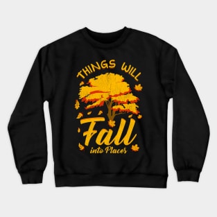 Things Will Fall | Fall Season Gifts | Fall Leaves | Autumn Crewneck Sweatshirt